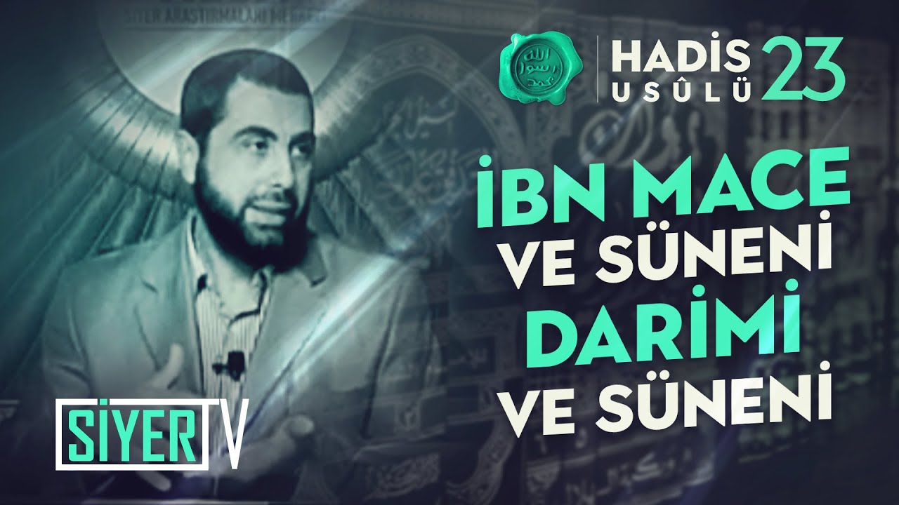 İbn Mace ve Süneni, Darimi ve Süneni | Mahmut Karakış (Hadis Usulü 23. Ders)