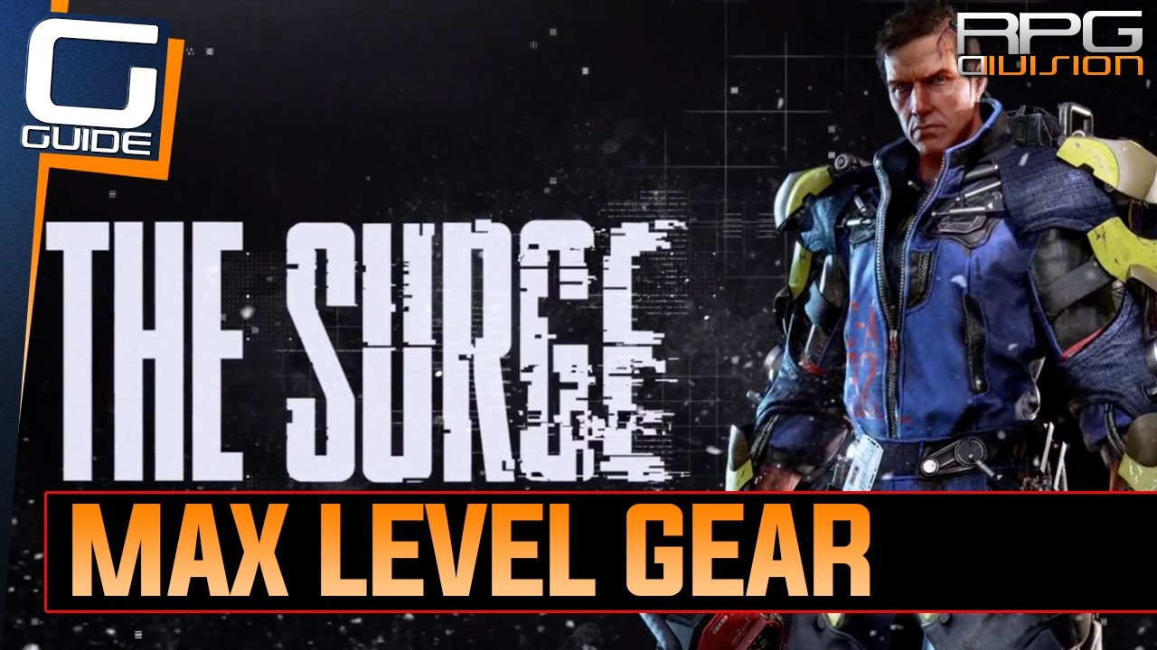 The Surge - How to craft Max Level Gear & All Nano Core Locations