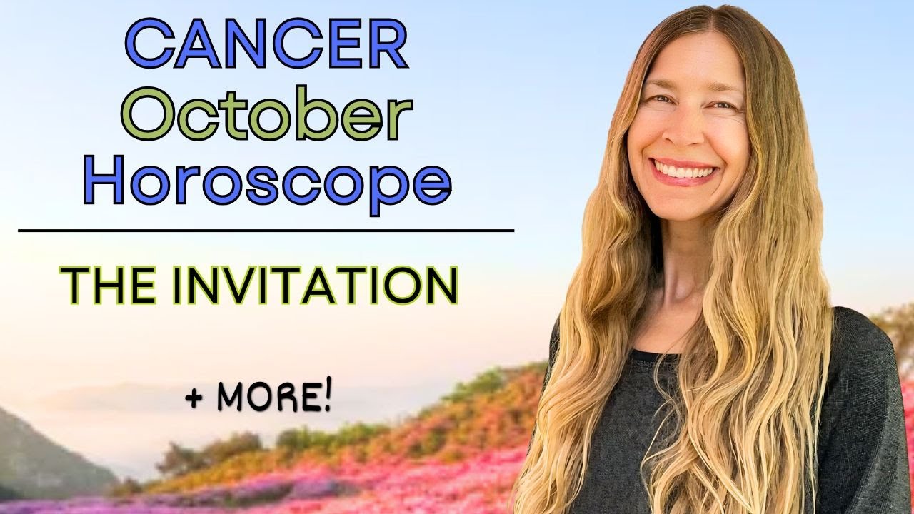 Cancer October Astrology. THE INVITATION (Horoscope)