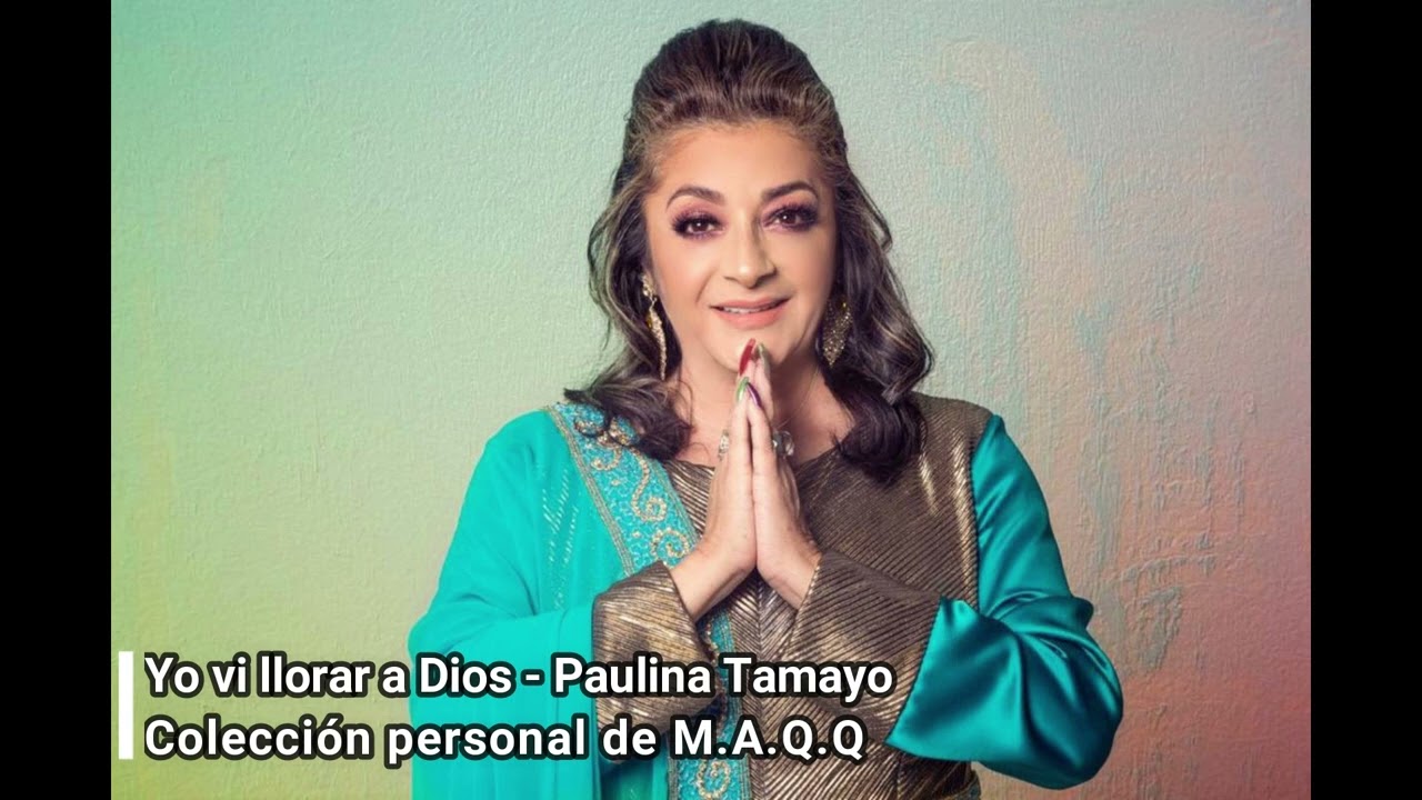 Yo vi llorar a Dios - Paulina Tamayo