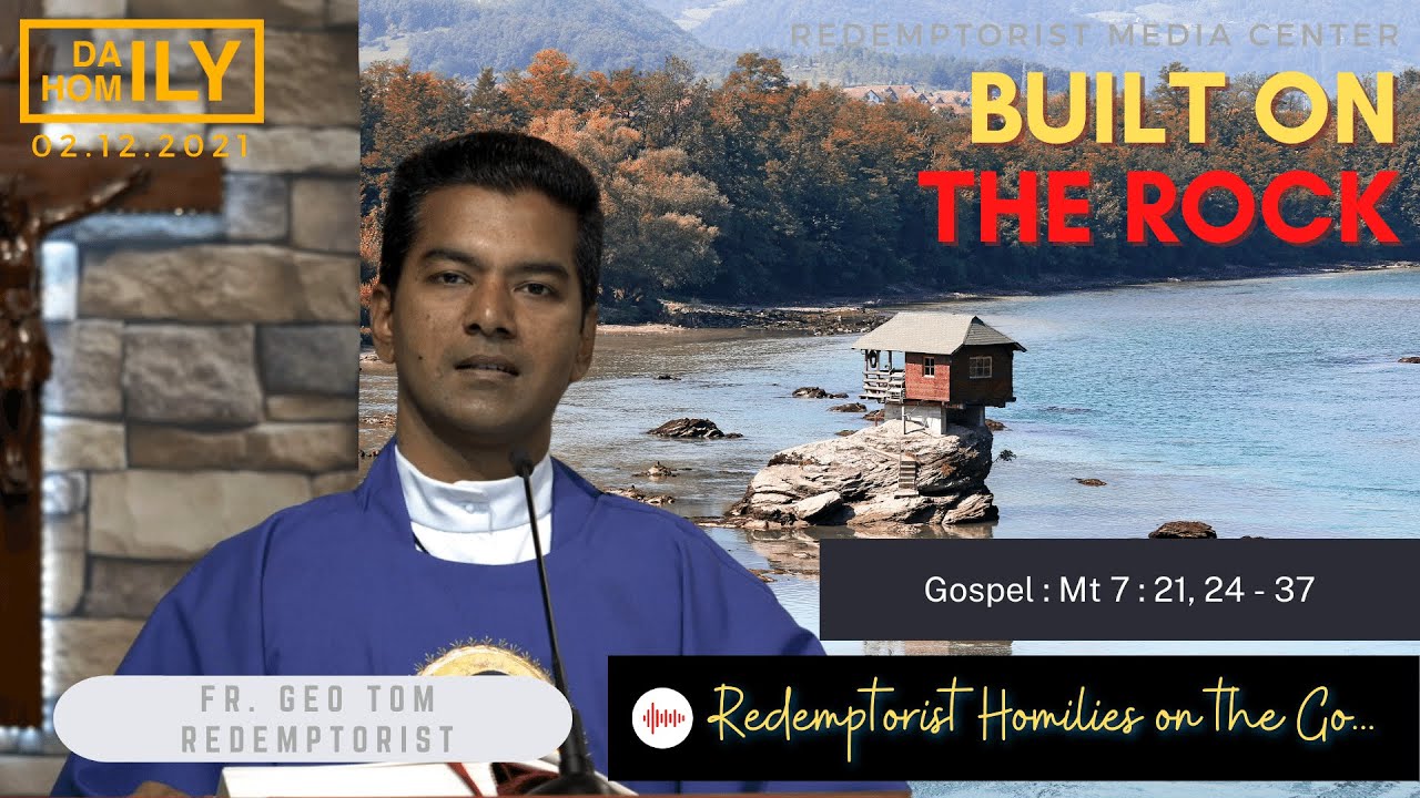 2 Dec 2021 Daily Homily - Built on the Rock - Fr. Geo Tom C.Ss.R