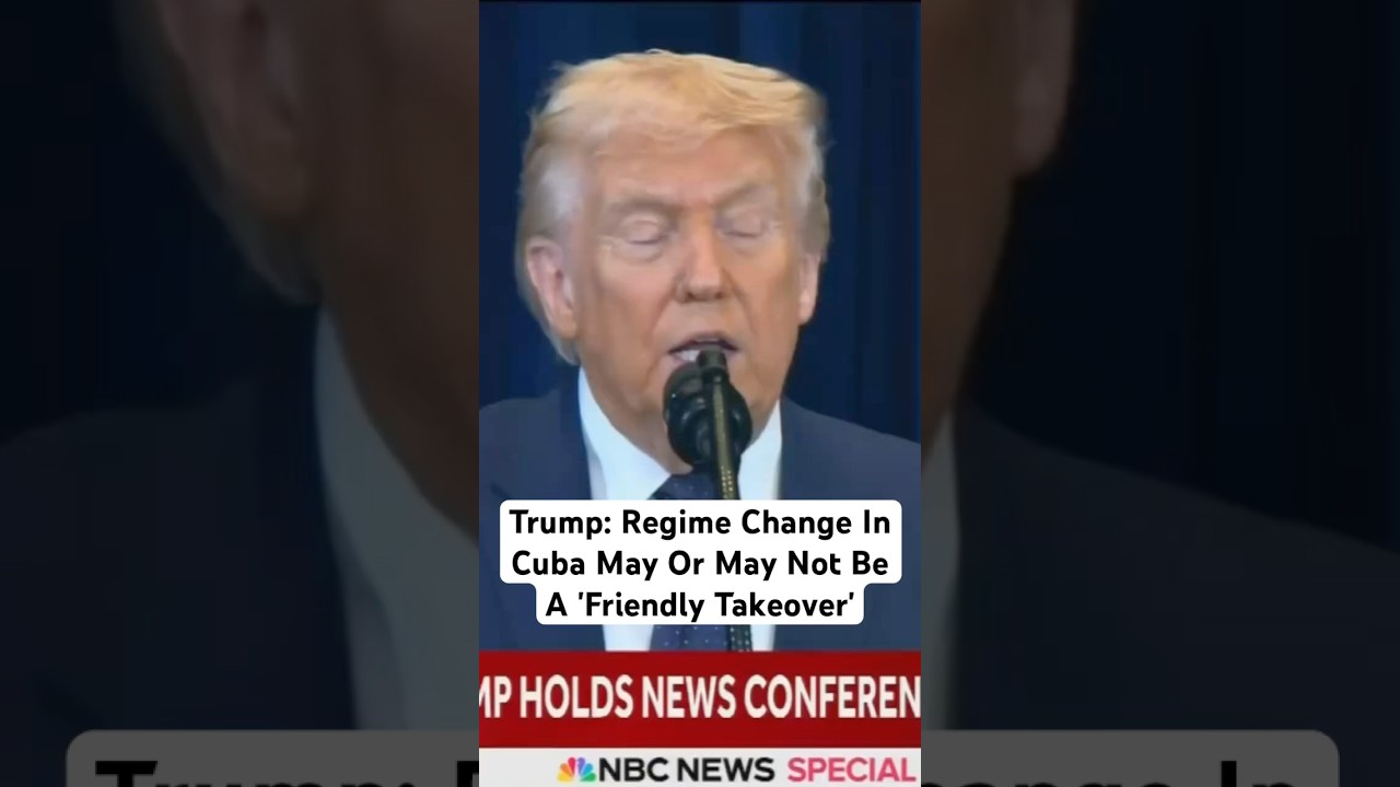 Trump: Regime Change In Cuba May Or May Not Be A 'Friendly Takeover'