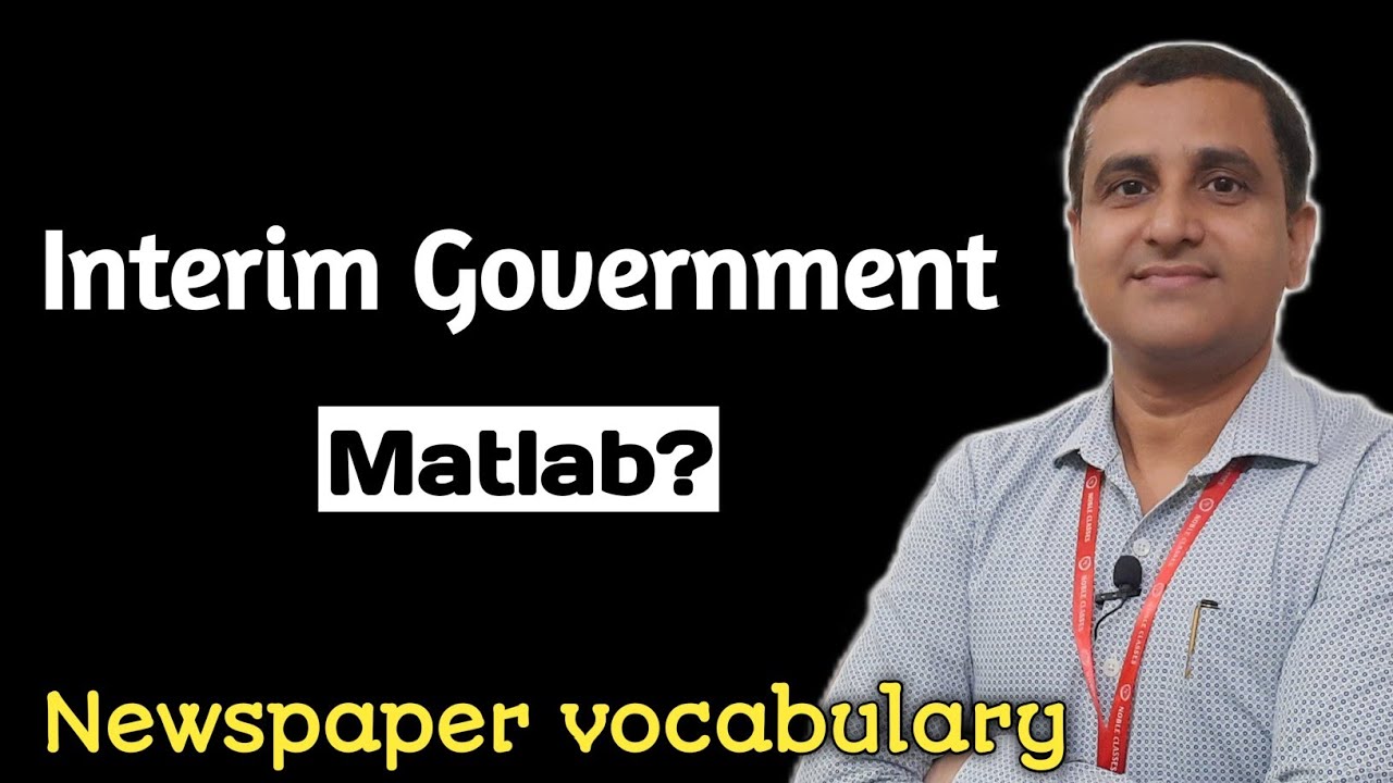 Interim Government Meaning in Hindi || Newspaper || Vocabulary @NobleEnglishClasses