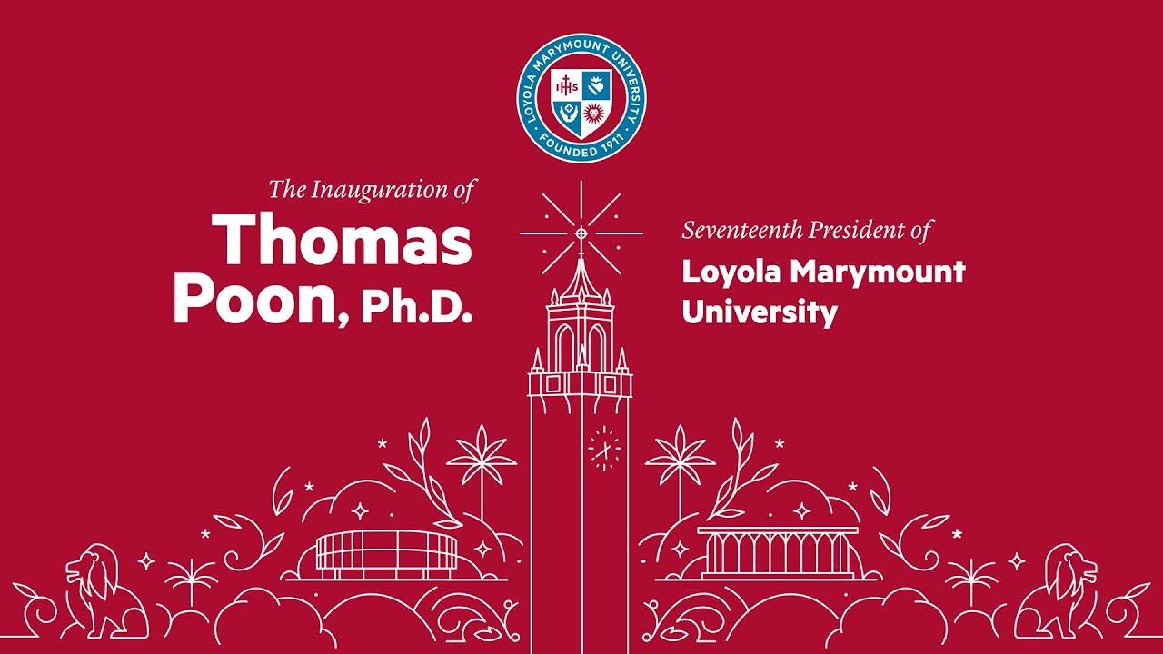Installation Ceremony | Inauguration of LMU’s 17th President Thomas Poon, Ph.D.