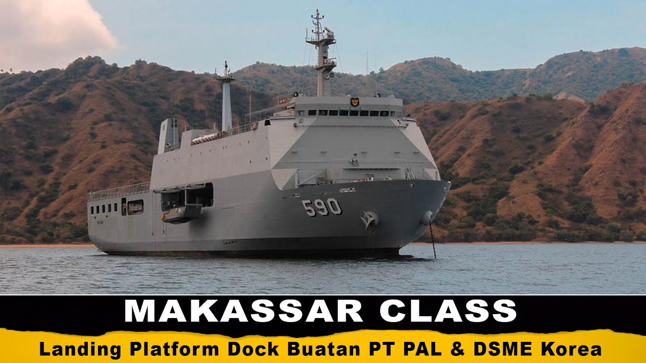 LPD Kelas MAKASSAR, ToT Dari Korea, Dibuat Oleh PT PAL Surabaya, Dijual Ke Filipina