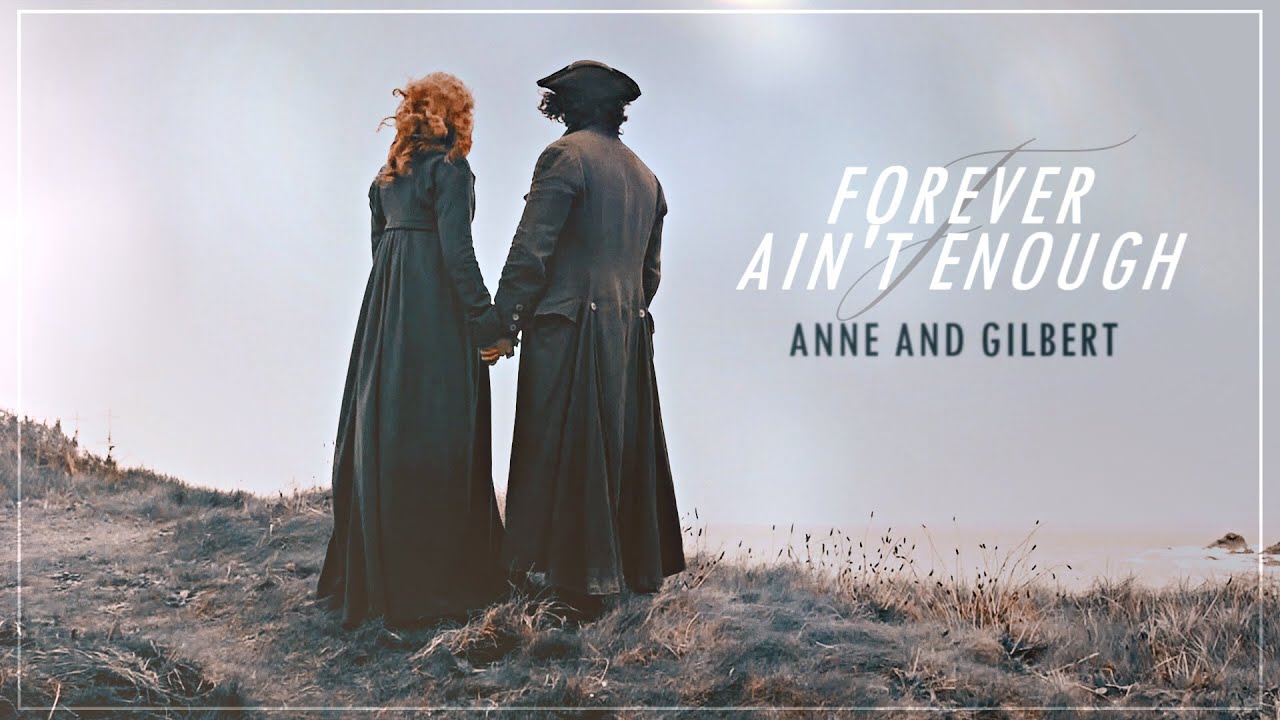 forever ain’t enough || anne/gilbert
