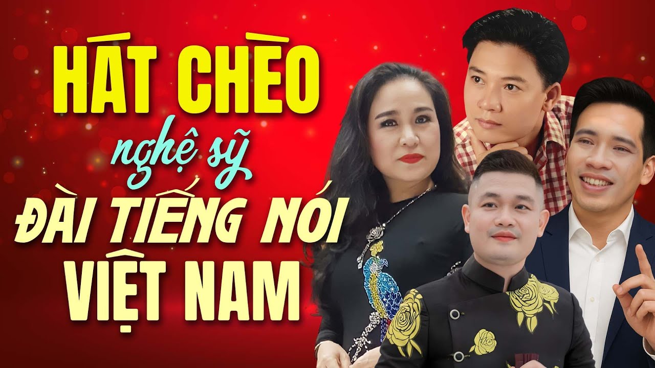 Những b&agrave;i H&aacute;t Ch&egrave;o Nghe L&agrave; M&ecirc; của Nghệ sĩ Đ&agrave;i tiếng n&oacute;i Việt Nam | #yeuhatcheo