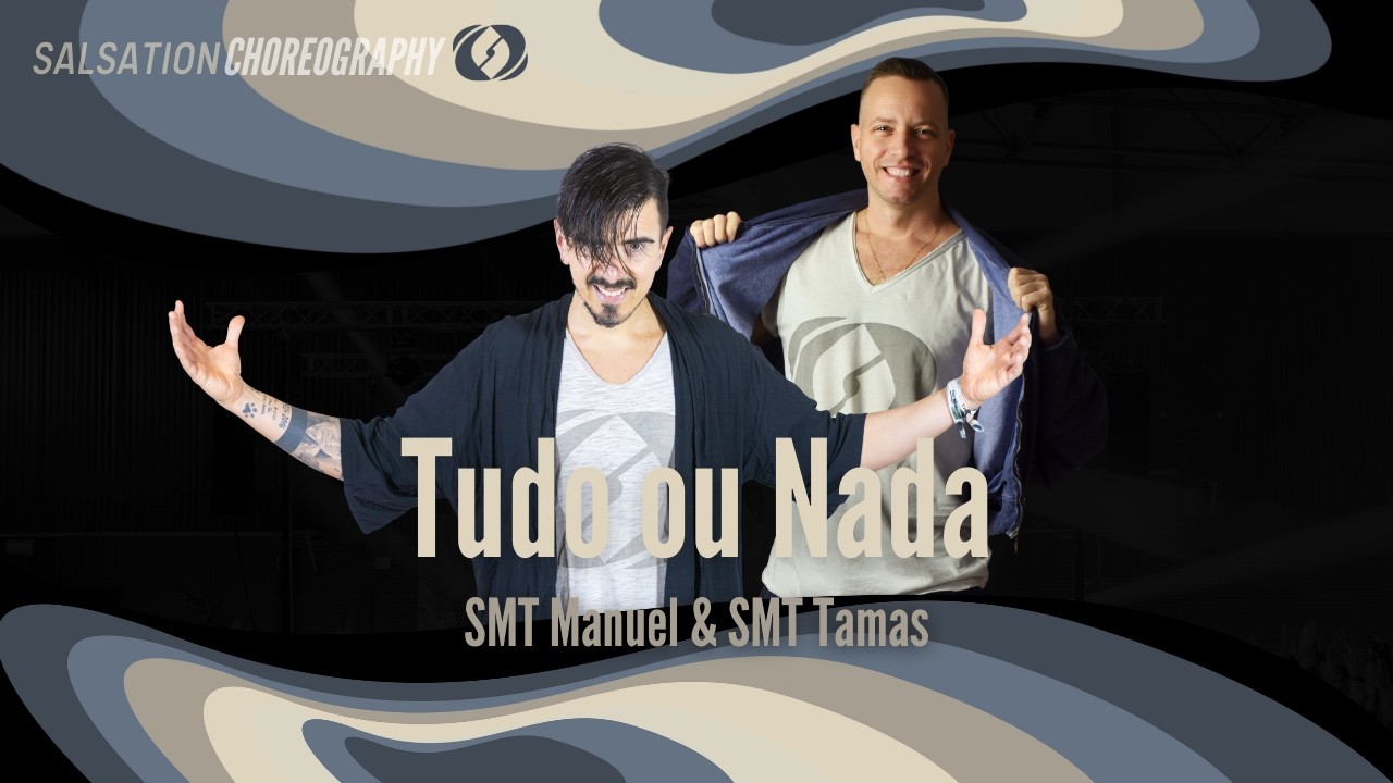Tudo ou Nada - Salsation® Choreography by SMT Manuel & SMT Tamas