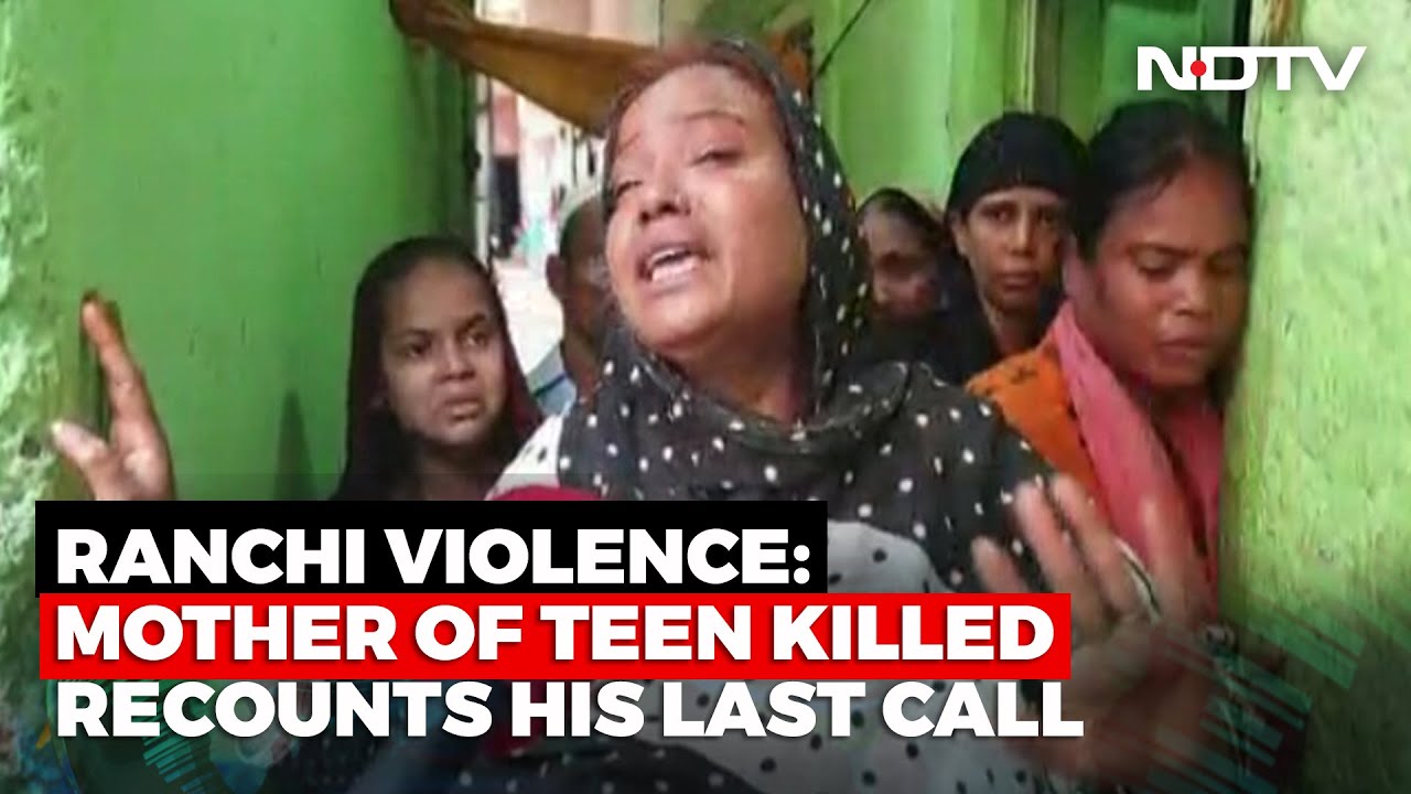 Mother Recalls Last Phone Call With Teen Killed During Ranchi Violence