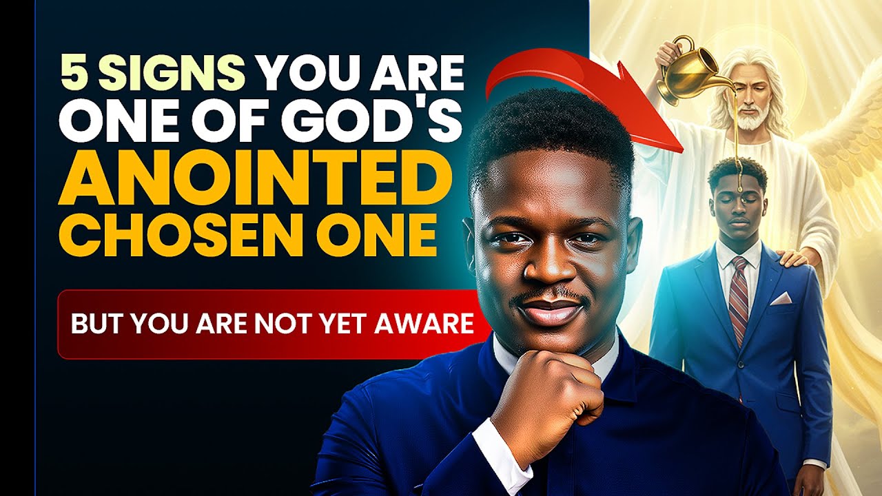 5 Signs You Are One of God's Anointed Chosen Ones | Joshua Generation