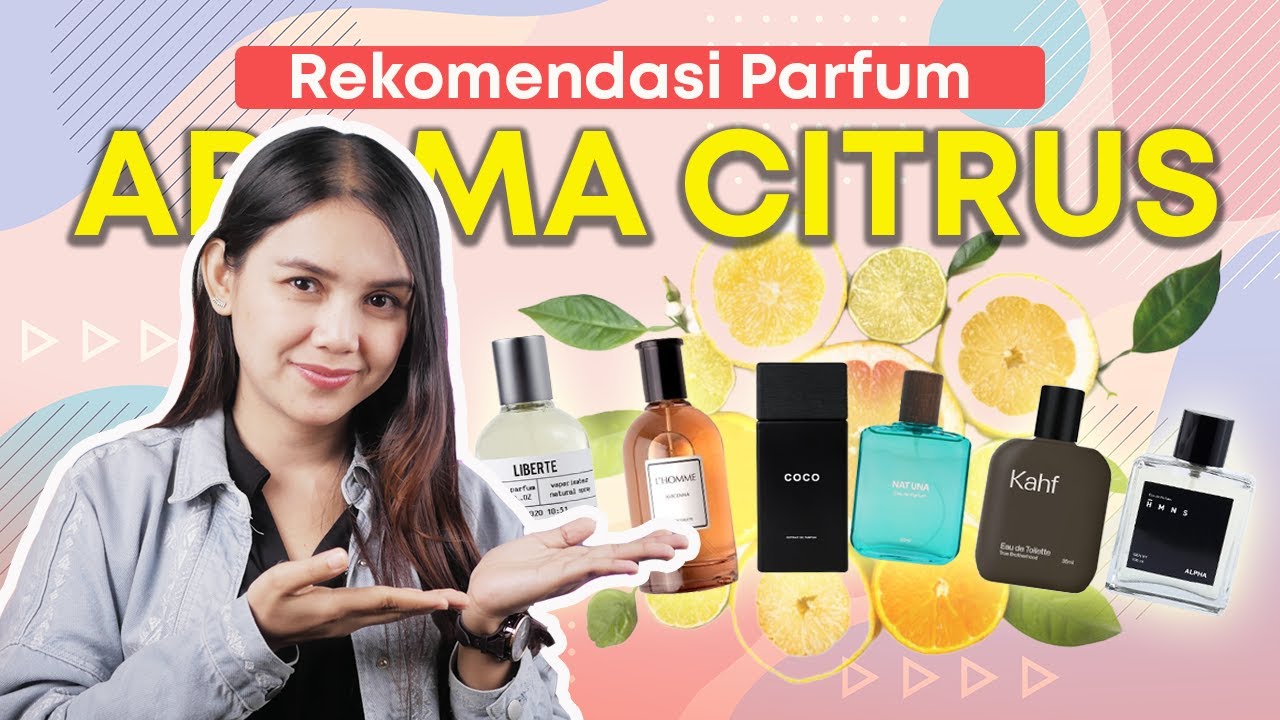 SEGAR DAN MASKULIN! 7 REKOMENDASI PARFUM AROMA CITRUS TERBAIK UNTUK PRIA