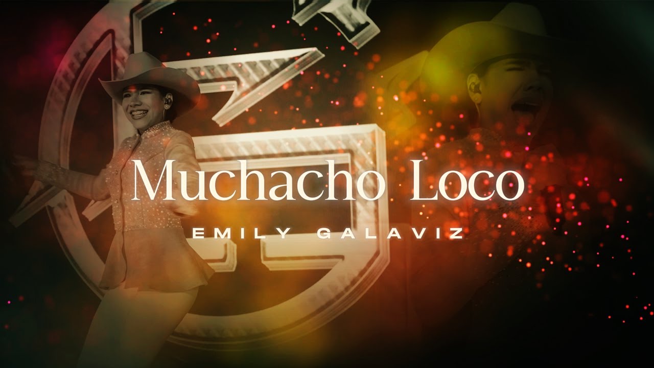Emily Galaviz - Muchacho Loco (Video Letra Oficial)