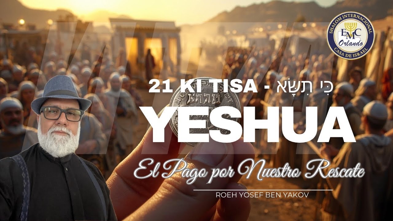 PARASHA #21 KI TISA - כִּי תִשָּׂא (CUANDO HAGAS UN CENSO) 18 Doceavo mes - 5786