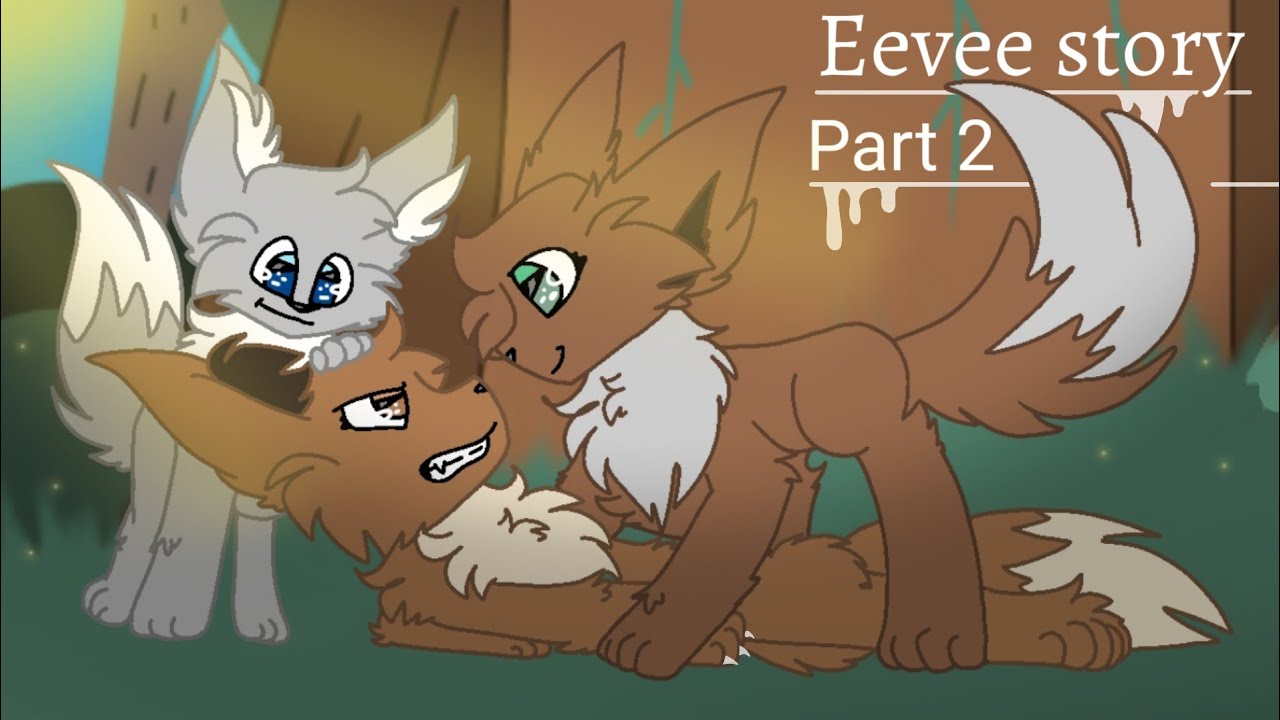 ~Eevee story~ // part 2 //