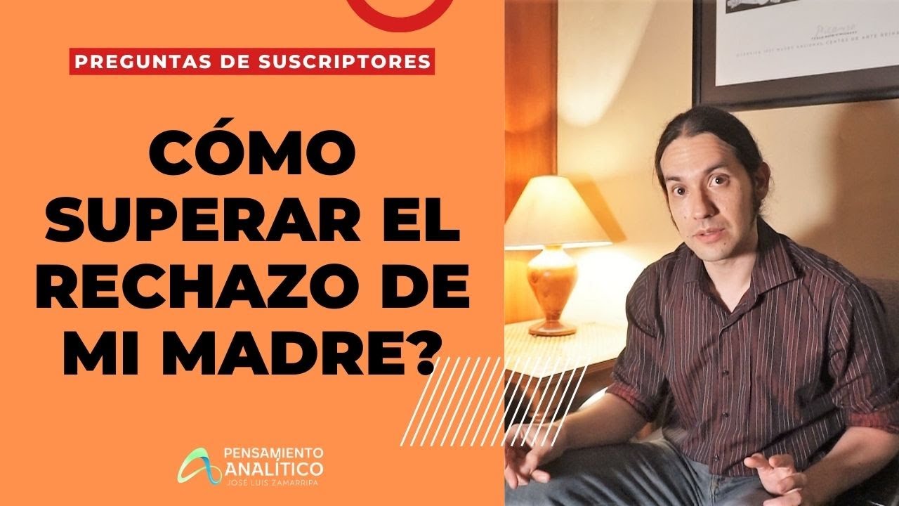 Cómo SUPERAR el RECHAZO de mi MADRE? | Preguntas de suscriptores
