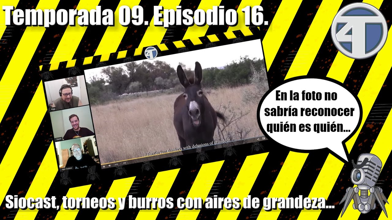 T09E16 - Siocast, torneos y burros con aires de grandeza.