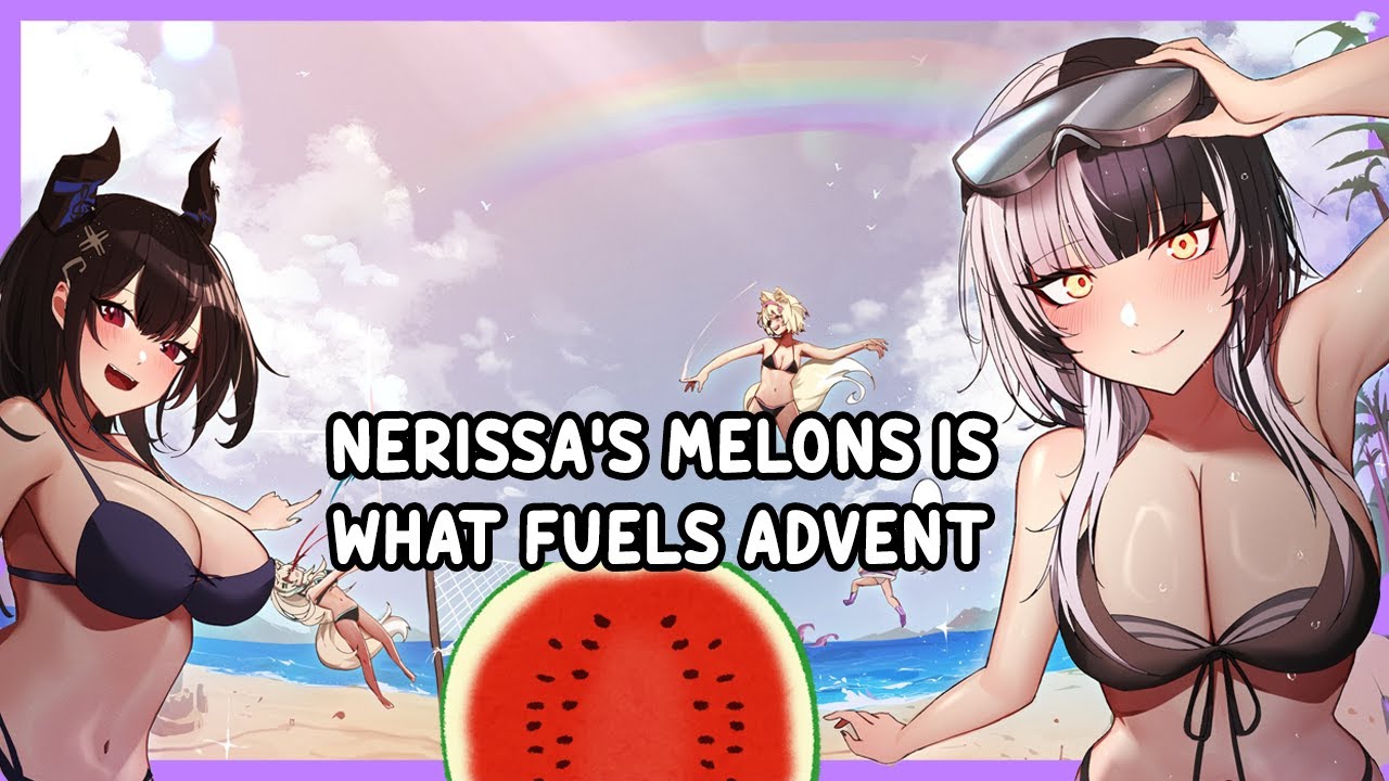 Nerissa's Melons is what fuels #holoadvent