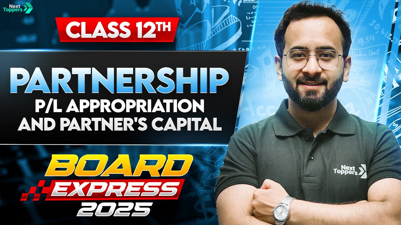 Partnership: P&L Appropriation & Partners Capital | Class 12 Accounts Chapter 1 | Board Express