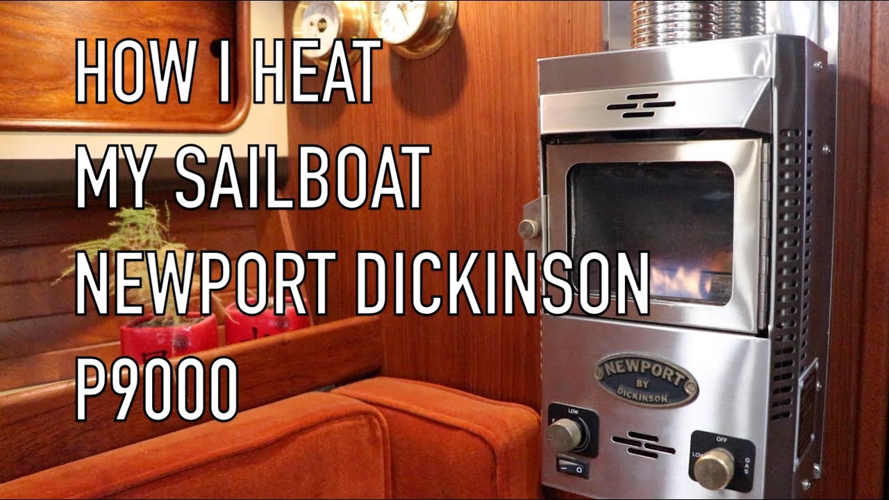 Life is Like Sailing - How I Heat My Sailboat - Newport Dickinson P9000