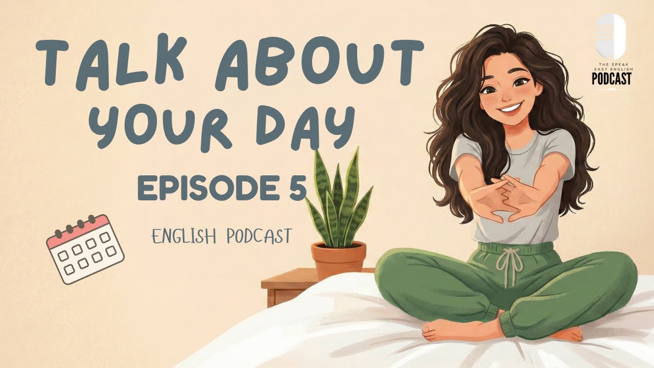 English Podcast For Learning English | Talk About Your Day | Daily Routine | English Podcast