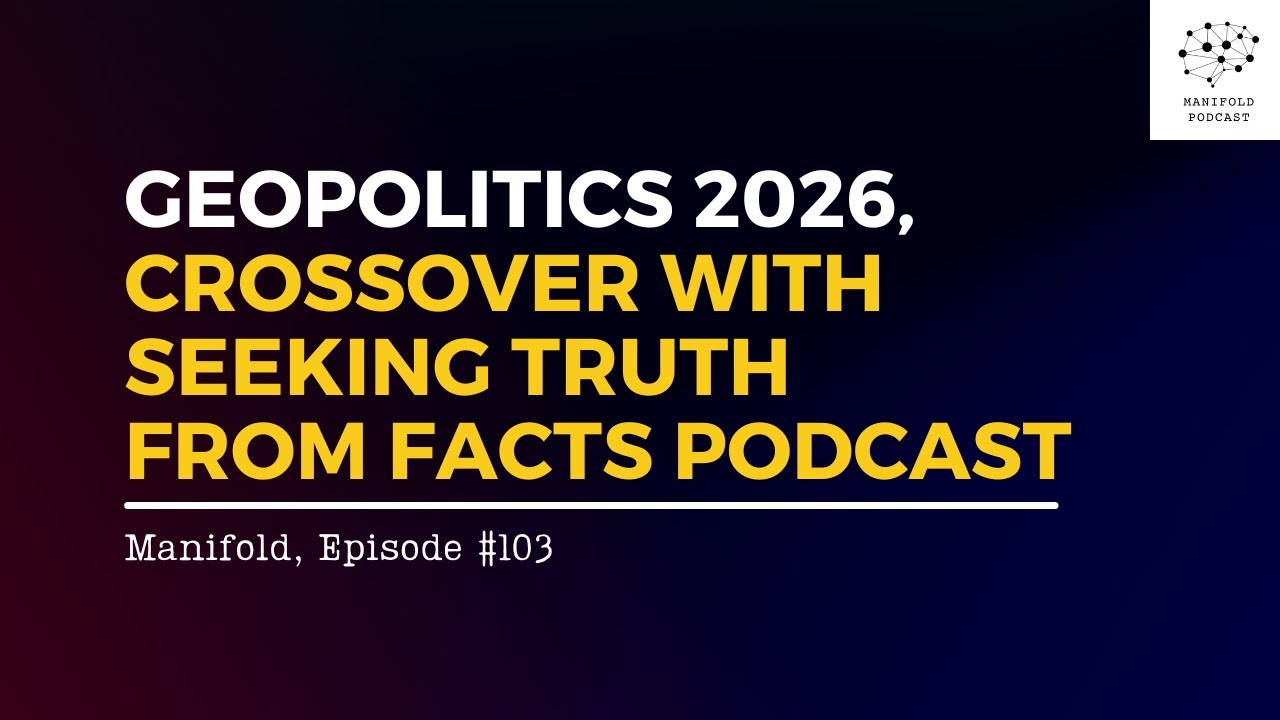 Geopolitics 2026, crossover with Seeking Truth From Facts podcast – 
