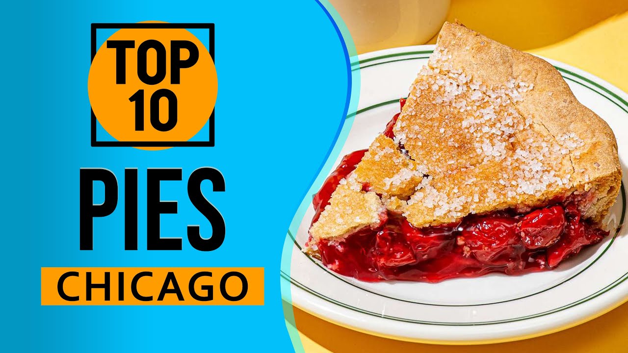 Top 10 Best Pies in Chicago