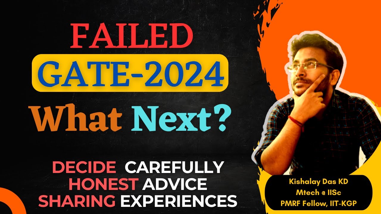 What Next if you FAILED in Gate-2024? Plan of Actions | Honest Advice | Sharing Personal Story