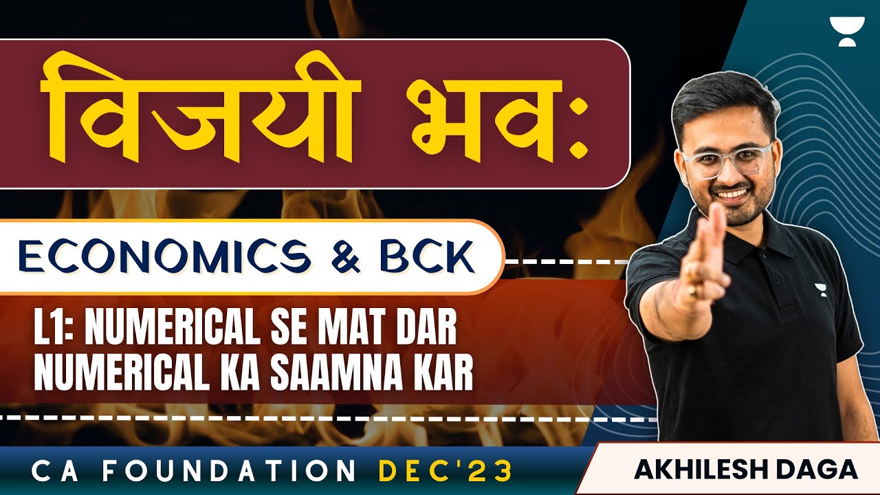 L1: Numerical Se Mat Dar Numerical Ka Saamna Kar | Akhilesh Daga | CA Foundation Dec'23 | विजयी भव: