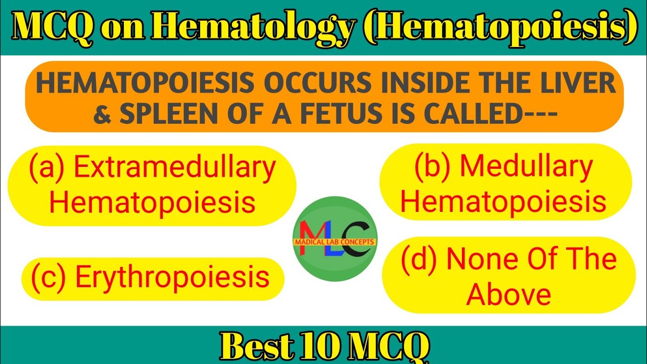 MCQ on Hematology (Hematopoiesis) Best 10 MCQ