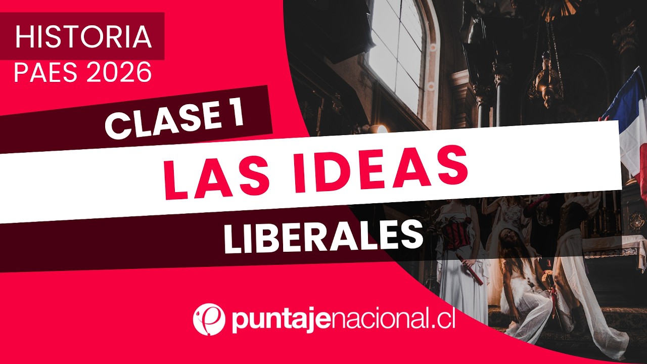 PAES Historia | Las ideas liberales | Clase 1