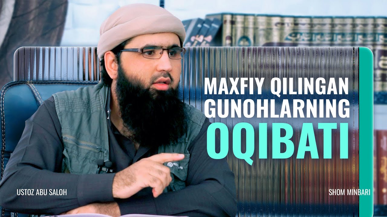Maxfiy gunohlarning oqibati - Ustoz Abu Saloh