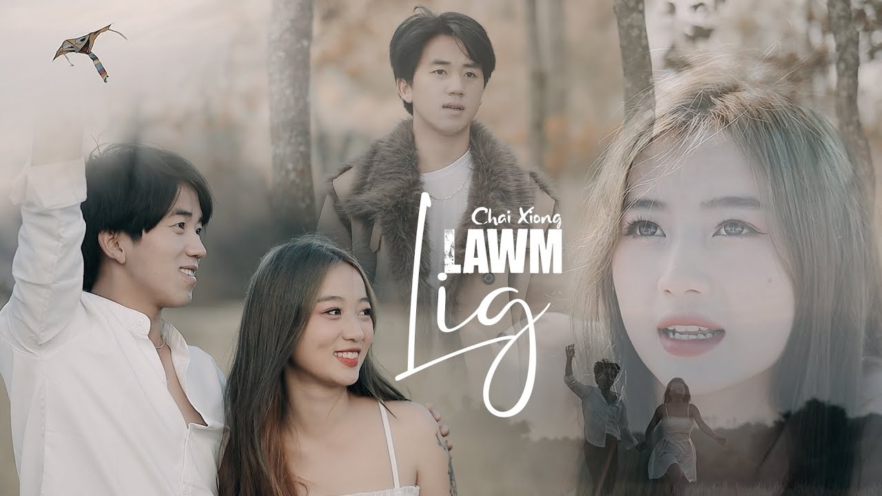 Lig Lawm - Chai Xiong (New Hmong song 2024-2025)