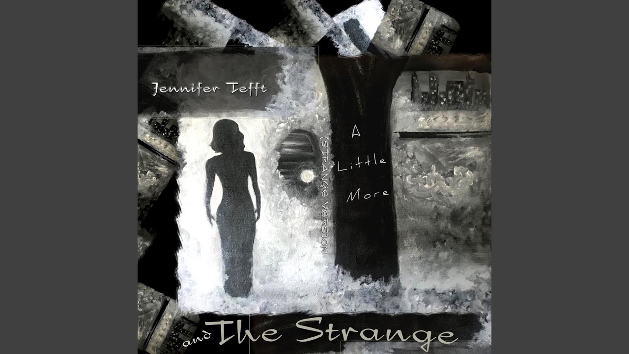 A Little More (Strange Version)