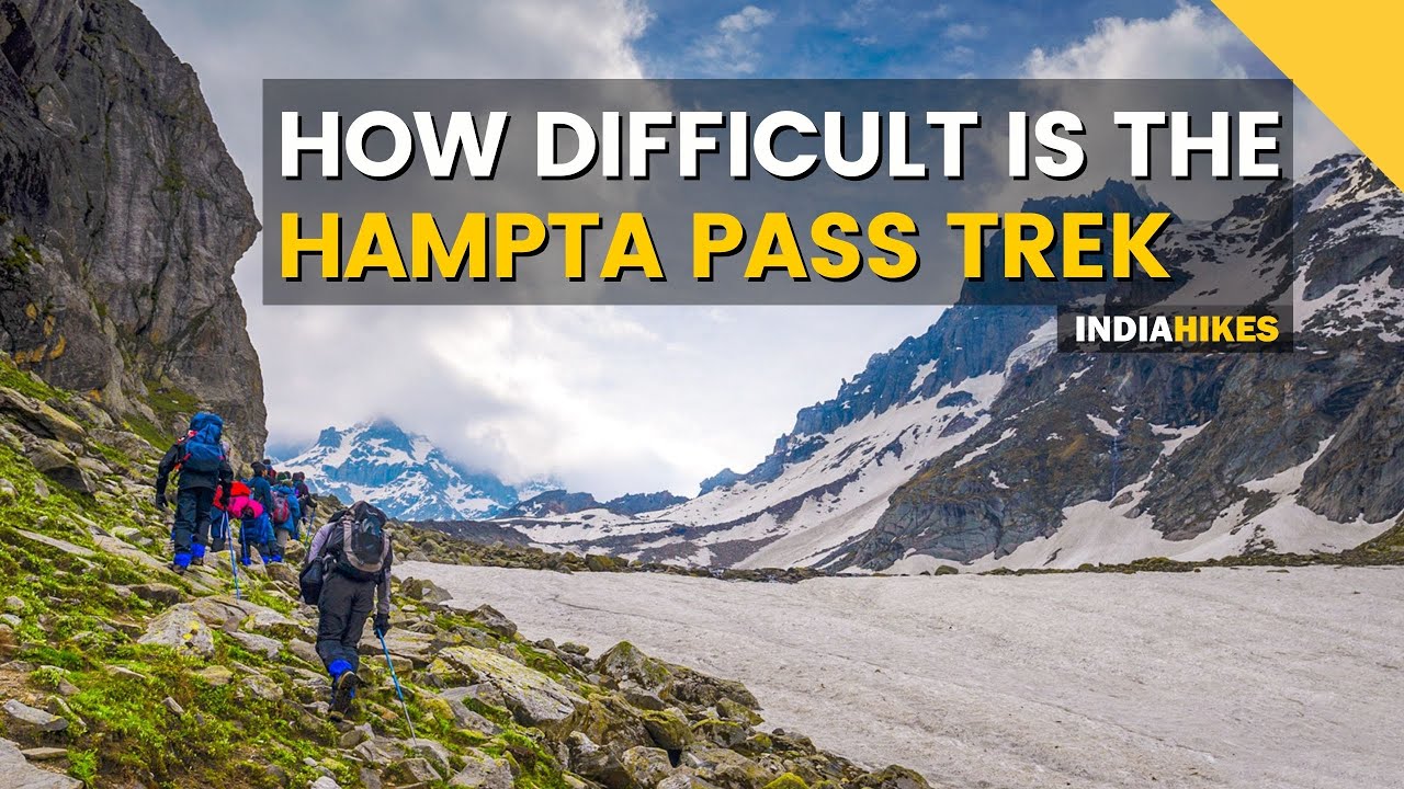 How Difficult Is The Hampta Pass Trek | How To Prepare For It | Indiahikes