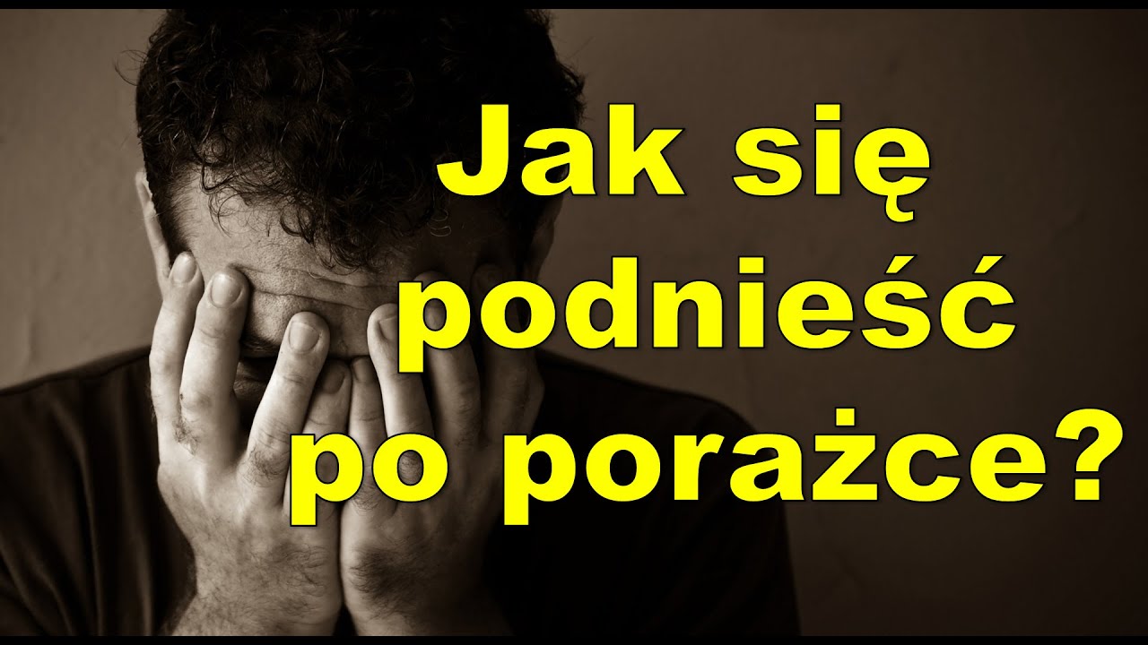Jak się podnieść po porażce?