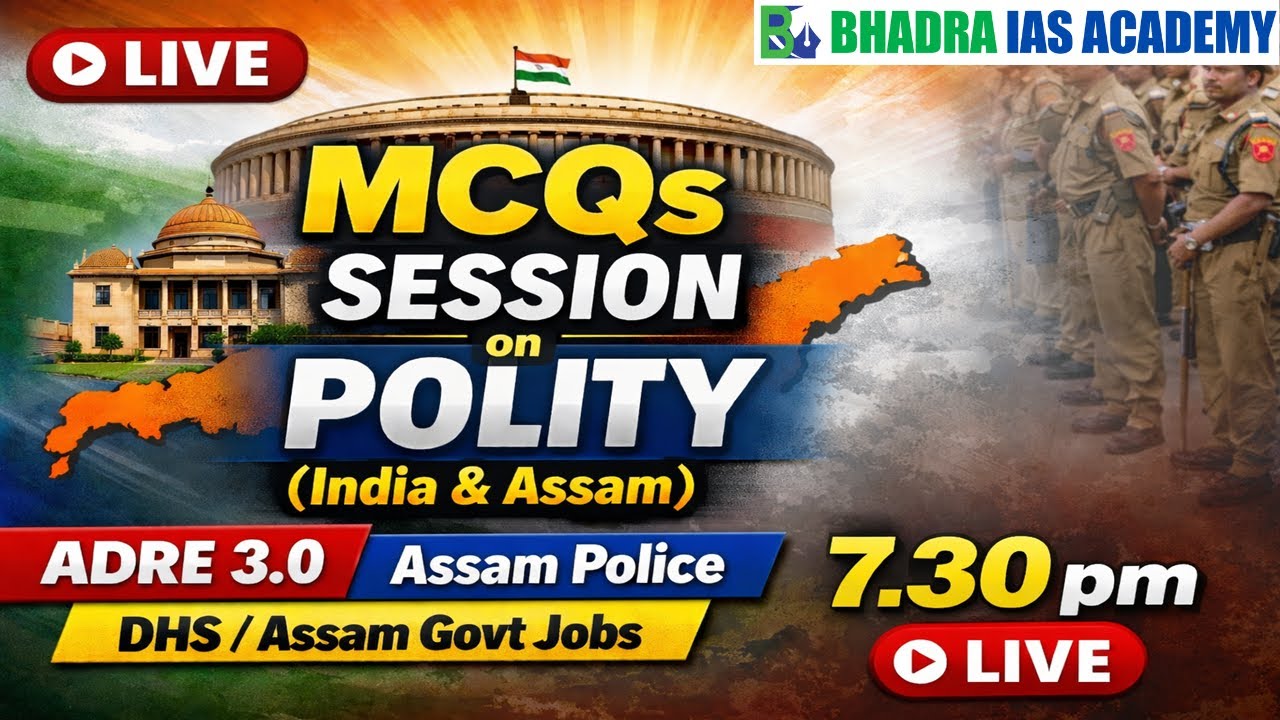 Bhadra IAS Academy -  ASSAM POLICE    - 04:02:2026