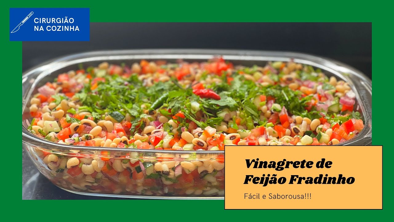 Salada Suculenta de Vinagrete de Feijão Fradinho! Receita simples e deliciosa!