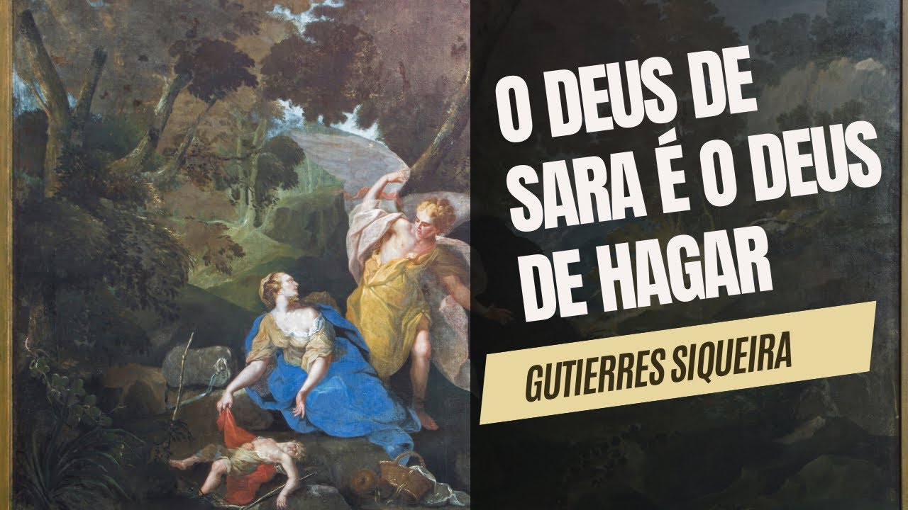 O Deus de Sara é também o Deus de Agar | Gutierres Siqueira
