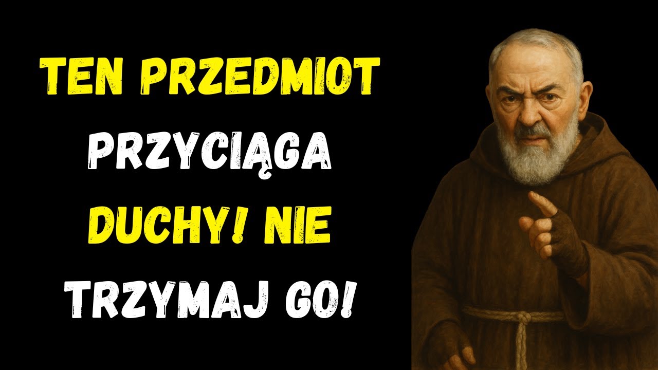 Nigdy nie trzymaj TEGO w domu! Przyciąga złe duchy! Pozbądź się tego natychmiast! Ojciec Pio