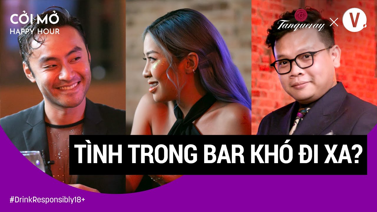 Tình trong bar có đi xa? | Cởi Mở Happy Hour EP01 #coimohappyhour