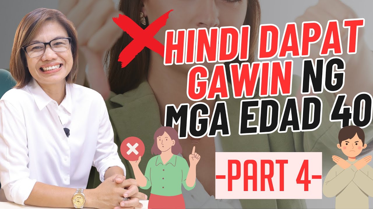 HINDI DAPAT GAWIN NG MGA EDAD 40 | PART 4