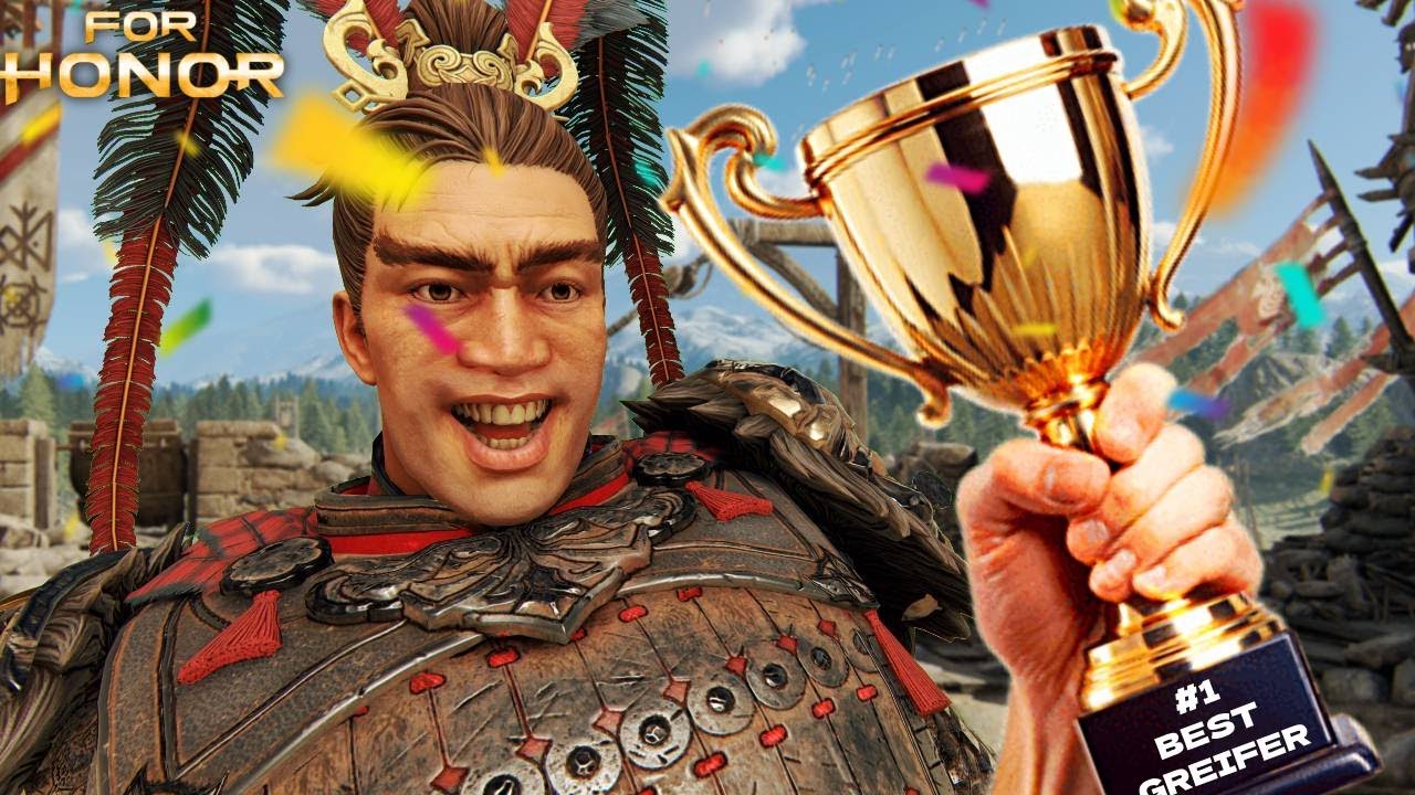 HE'S HERE!!!!! TIME TO GREIF (legally) | For Honor