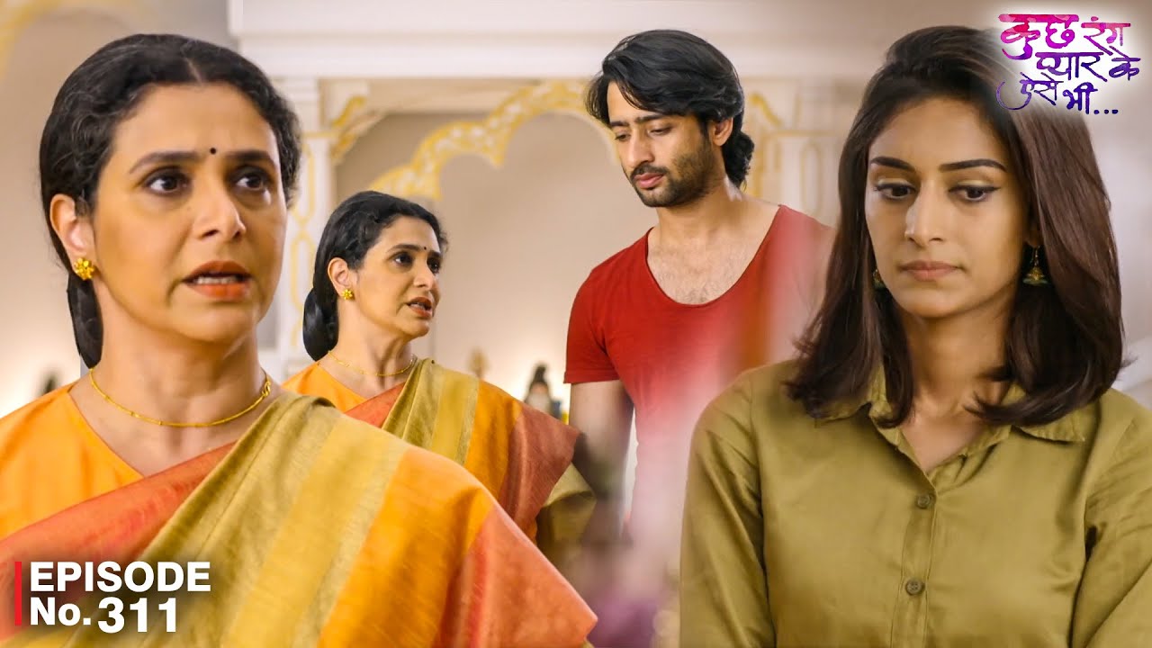Why did Ishwari throw Sonakshi out of the house? | Kuch Rang Pyar Ke Aise Bhi | Ep 311 | Shaheer ...