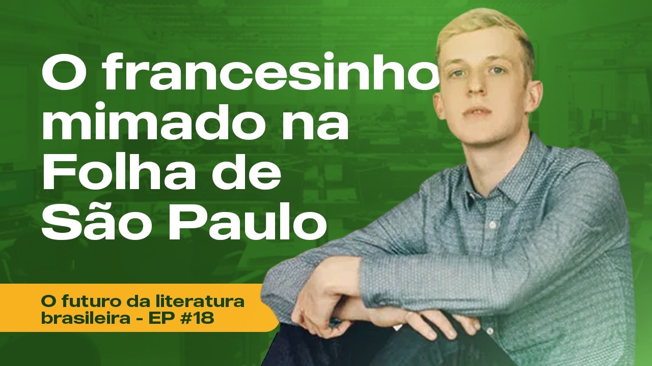 A irrelevância dos escritores brasileiros no mundo | O Futuro da Literatura Brasileira #18