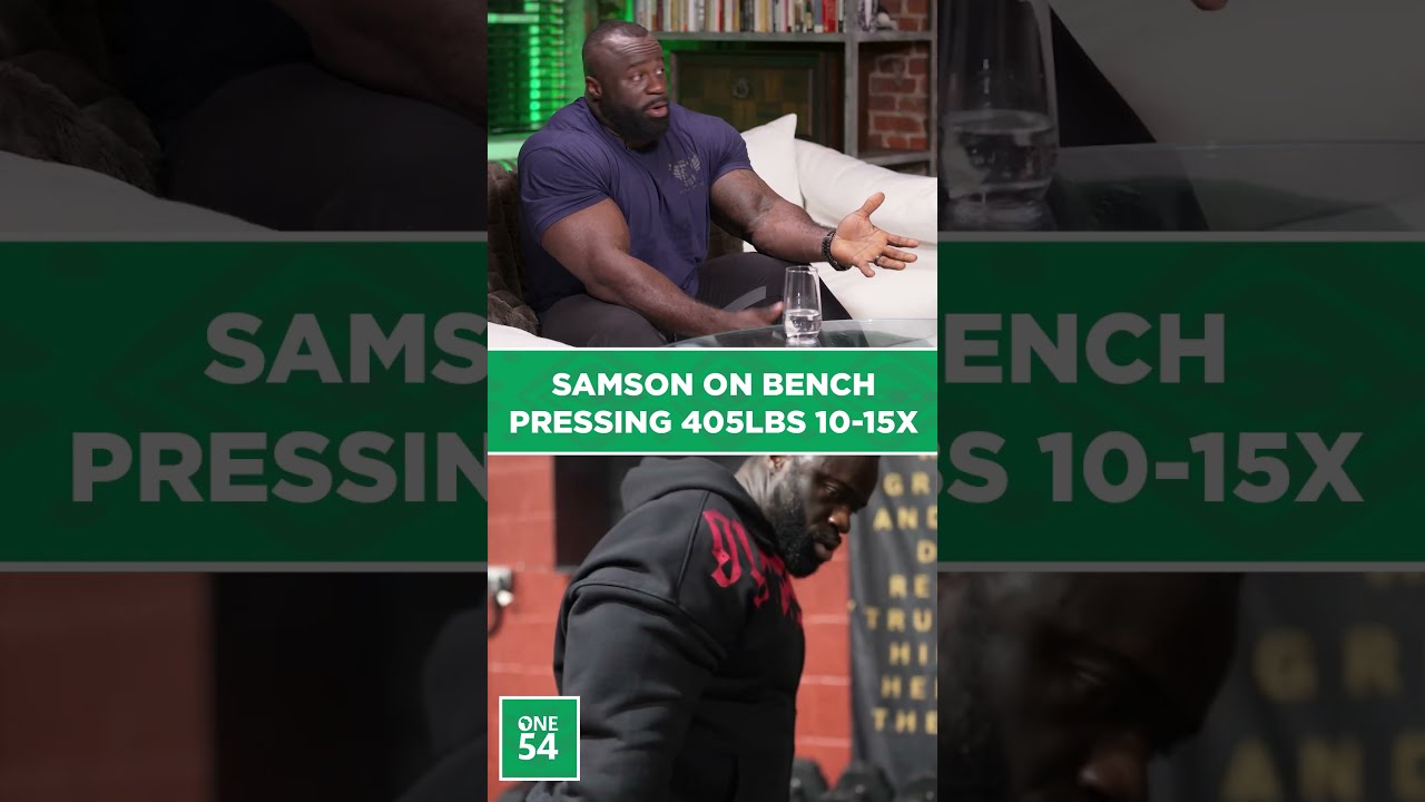 Samson On Bench Pressing 405lbs 10-15X | One54 Africa Podcast