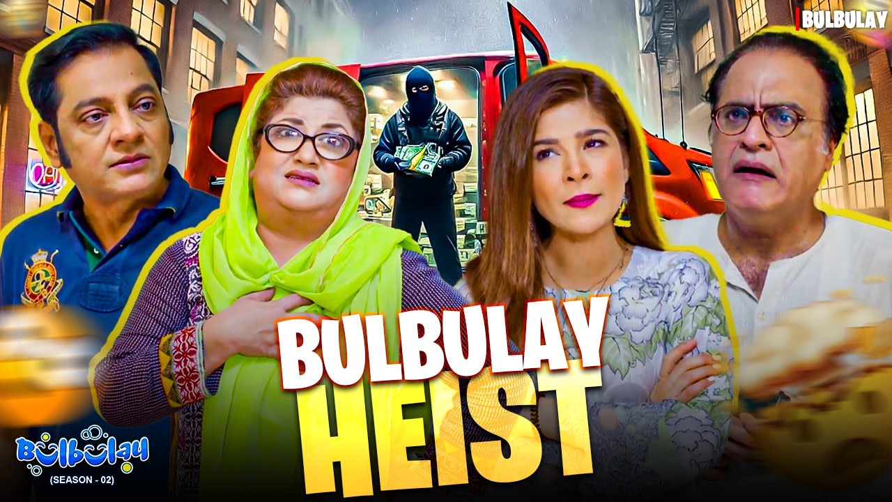 Bulbulay Heist 🤑🤯 | Bulbulay Season 2 | Momo & Nabeel | Khoobsurat | Comedy 2025