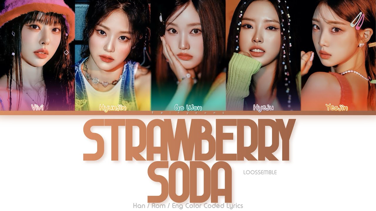 Loossemble (루셈블) Strawberry Soda Color Coded Lyrics (Han/Rom/Eng)