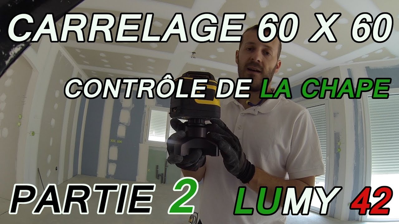 Poser du carrelage au sol 60 x 60 : contrôle de la chape 2 LUMY 42