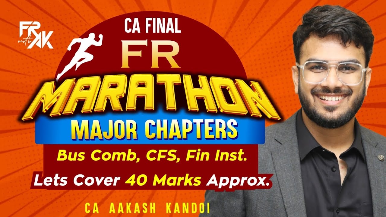 CA Final FR Marathon | Major Big Chapters | Concepts + Imp Questions | CA Aakash Kandoi