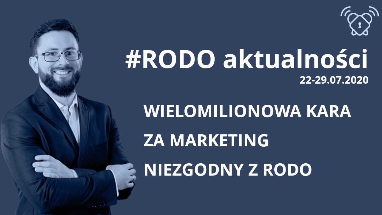 Marketing zgodny z RODO #RODOaktualności [20-27.07.2020]